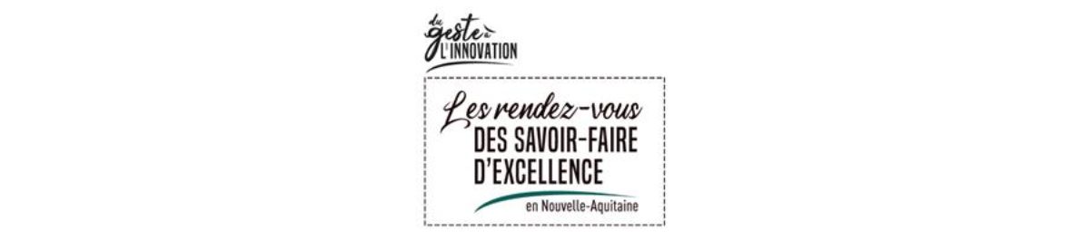 Les Rendez-vous des savoir-faire d’excellence