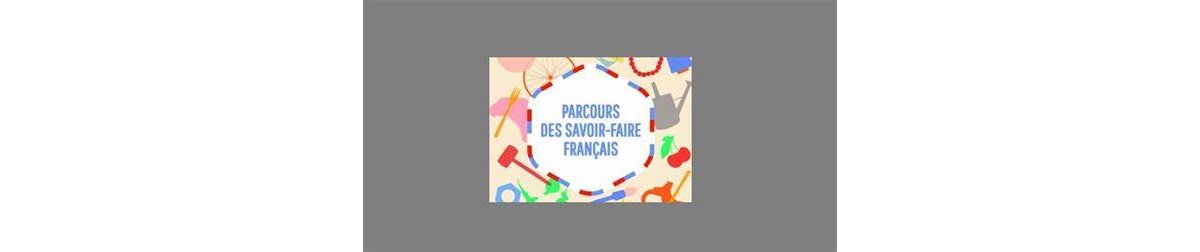 Parcours des savoir-faire français