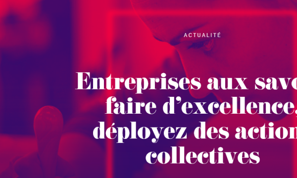 Entreprises Métiers d’Art, déployez des actions collectives