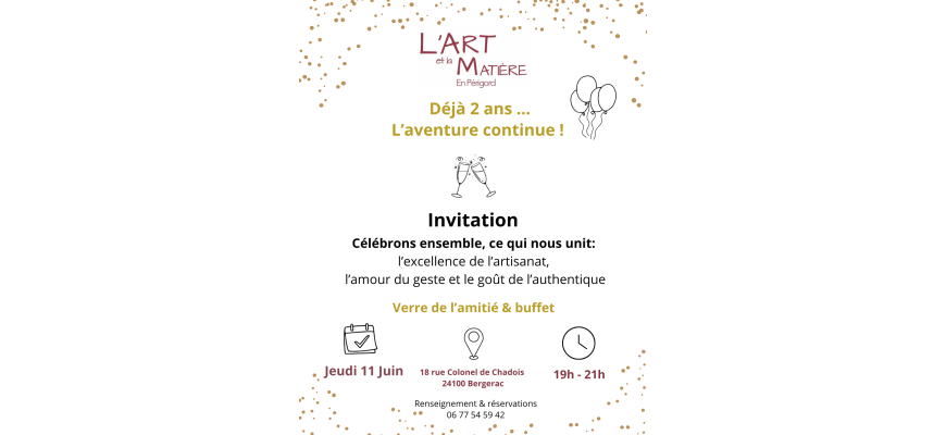 L’Art et la Matière en Périgord fête ses 2 ans&nbsp;!