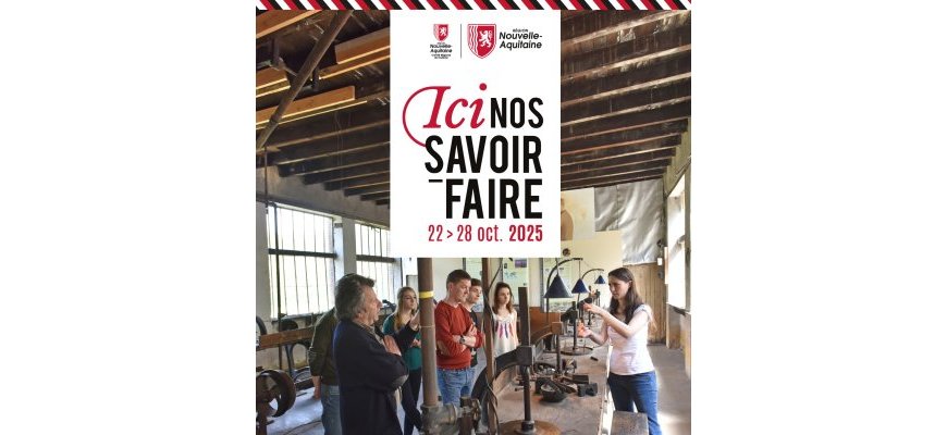 Ici, nos savoir-faire” : ouvrez les portes de vos ateliers