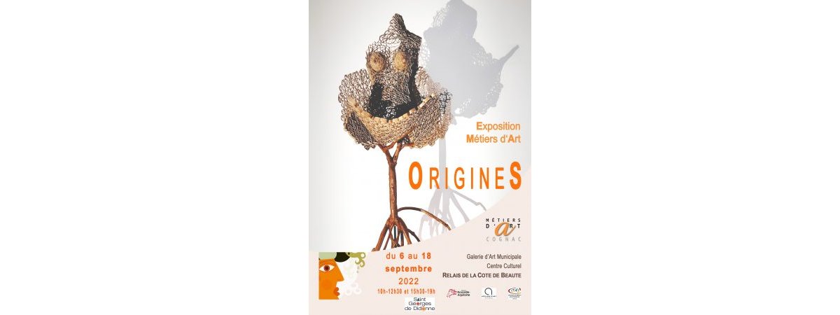 6 au 18 septembre 2022 - Exposition Métiers d’art - Origines