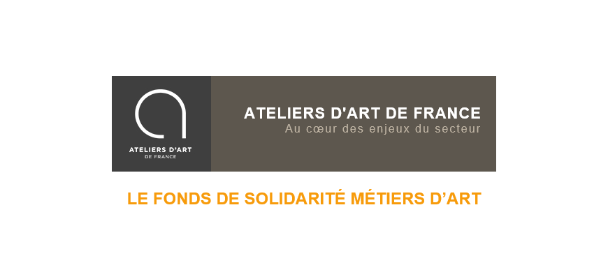 UN FONDS DE SOLIDARITÉ AU SERVICE DES MÉTIERS D’ART