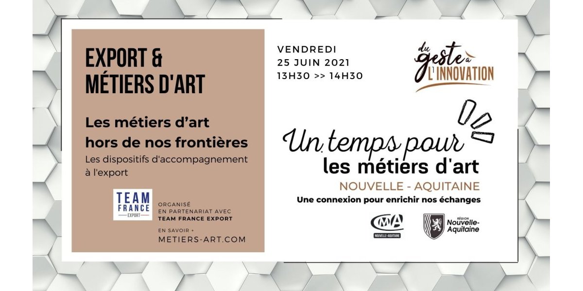 Les métiers d’art hors de nos frontières : les dispositifs d’accompagnement à l’export