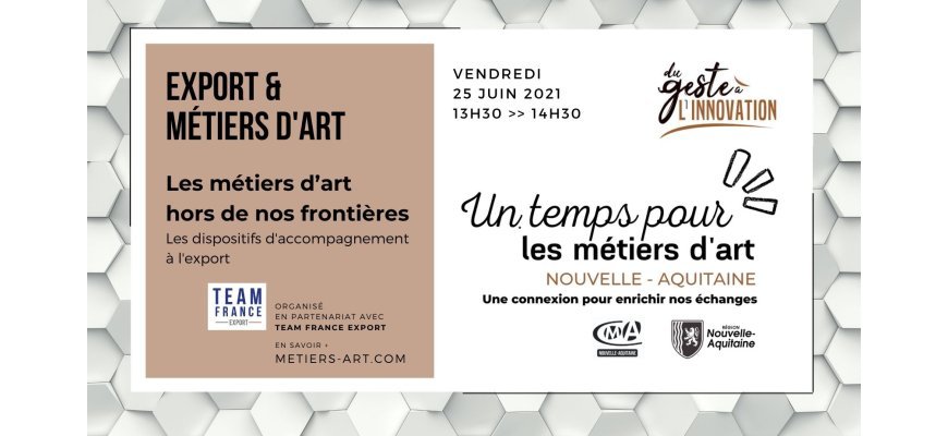 Les métiers d’art hors de nos frontières : les dispositifs d’accompagnement à l’export