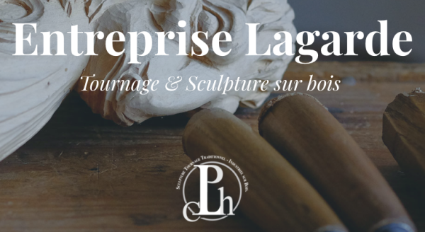 Ph Ch LAGARDE Sarl - Tourneur & Sculpteur sur bois.